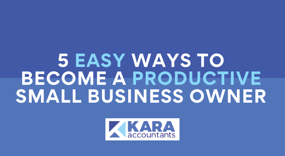 Five Easy Ways To Become A Productive Small Business Owner